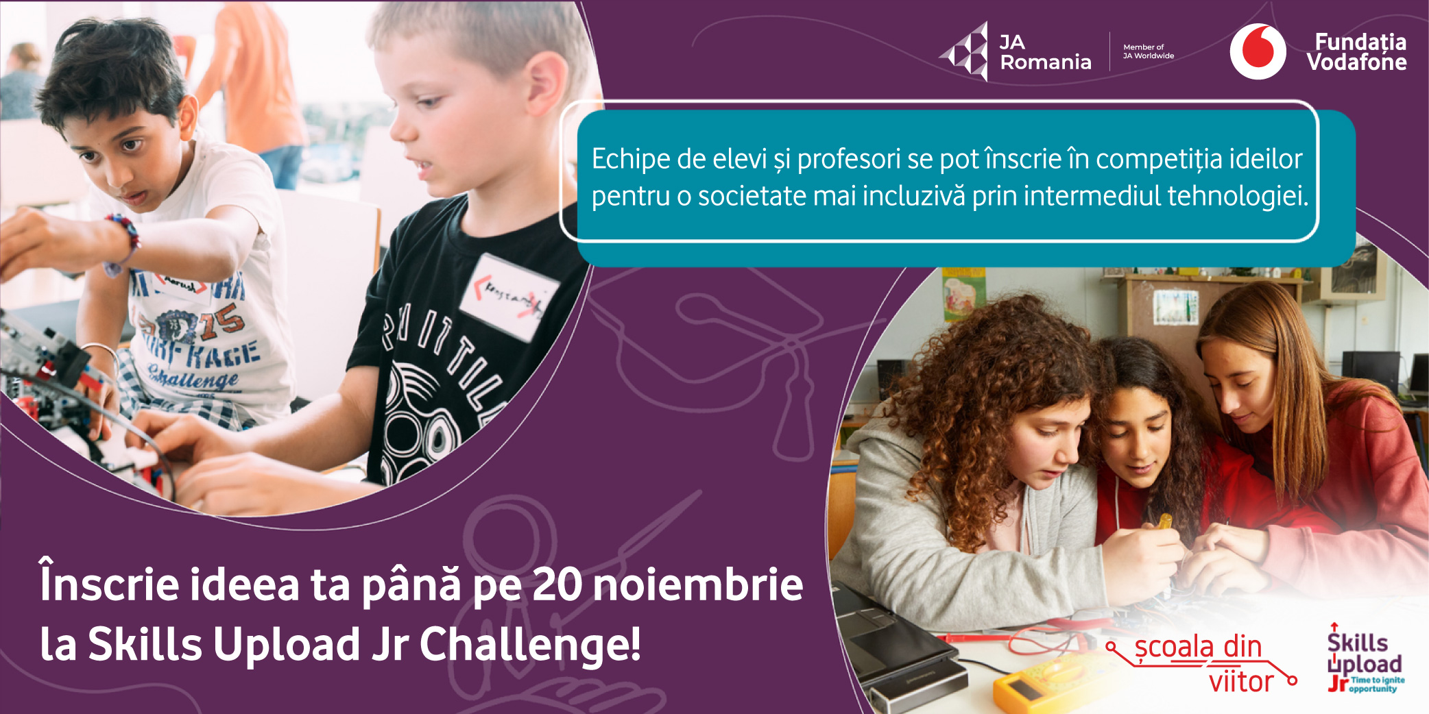 Înscrierile la competiția Skills Upload Jr Challenge s-au prelungit până pe 20 noiembrie. Înscrie-te cu echipa ta și contribuie la o lume mai incluzivă și sustenabilă!